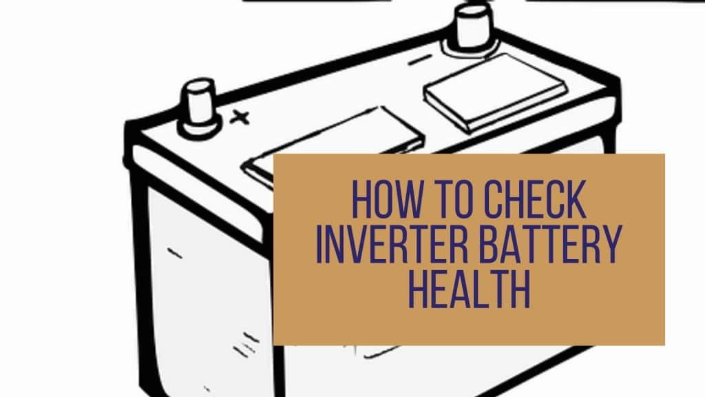 How to Check Inverter Battery Health