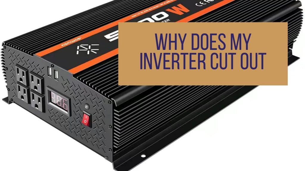 Why Does My Inverter Cut Out